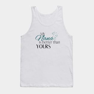 My Nana is Better Than Yours - Desi Quotes Tank Top